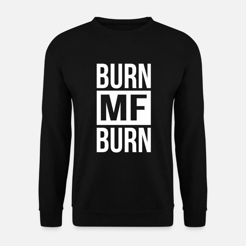 Burn MF Burn - Unisex Sweatshirt - black