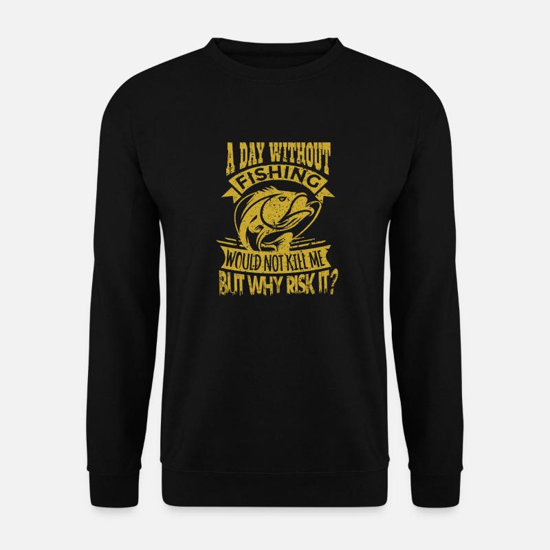 Day without fishing - Unisex Pullover - Schwarz