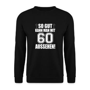 So gut kann man mit 60 aussehen - Unisex Pullover - Schwarz - Vorne - Alina (178cm) & Michal (187cm)