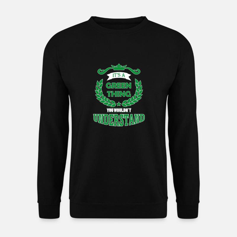 its a green thing - Unisex Sweatshirt - black