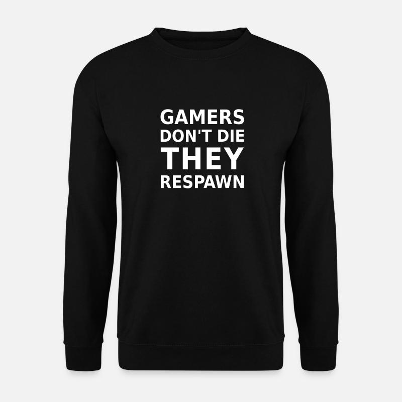 Gamers Don't Die They Respawn - Unisex Pullover - Schwarz