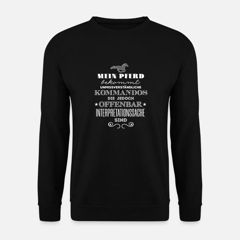 Unmissverständliche Kommandos Pferd - Unisex Pullover - Schwarz