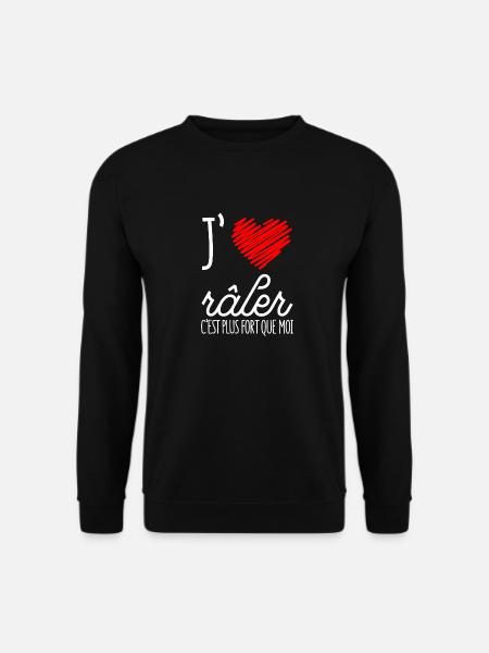 tee shirt raleur j'aime râler humour cadeau - Sweat-shirt Unisexe - noir