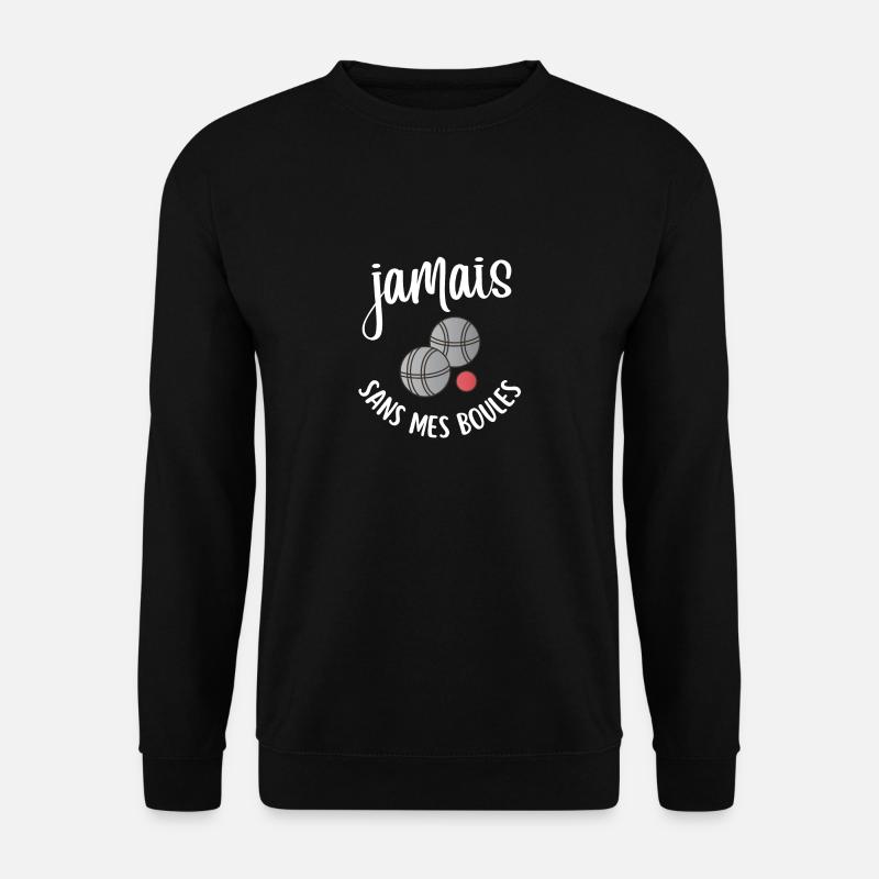 jamais sans mes boules - Sweat-shirt Unisexe - noir