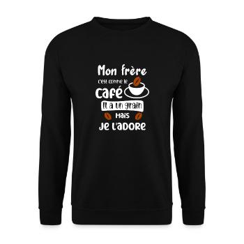 mon frere c'est comme le café, il a un grain - Sweat-shirt Unisexe - noir - Devant - Alina (178cm) & Michal (187cm)
