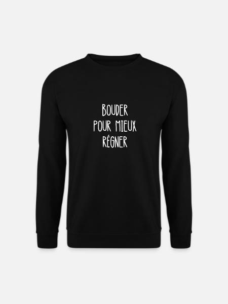 bouder pour mieux régner - Sweat-shirt Unisexe - noir
