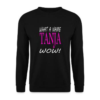I'm Tanja my name is Tanja Girl Gift Idea - Unisex Sweatshirt - black - Front - Alina (178cm) & Michal (187cm)
