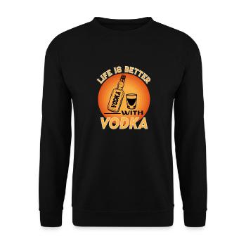 Vodka Alkohol Alcohol Saufen Life is Better - Unisex Pullover - Schwarz - Vorne - Alina (178cm) & Michal (187cm)