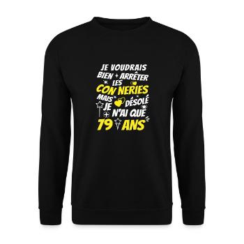 conneries 79 ans / humour anniversaire 79 ans - Sweat-shirt Unisexe - noir - Devant - Alina (178cm) & Michal (187cm)