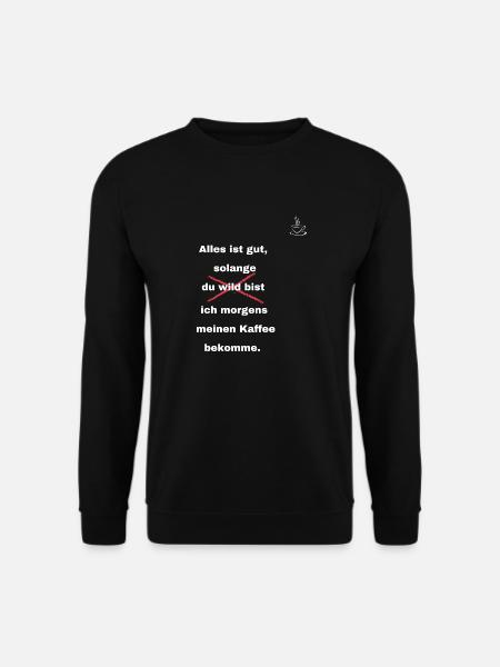 Morgens Kaffee! - Unisex Pullover - Schwarz