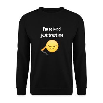 I'm so kind, just trust me - Unisex Sweatshirt - black - Front - Alina (178cm) & Michal (187cm)