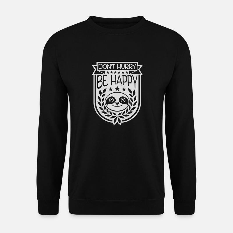 Don't hurry be happy - Unisex Sweatshirt - black