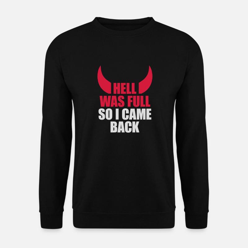 hell was full Zitat - Unisex Pullover - Schwarz