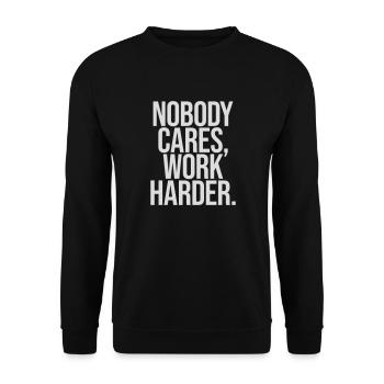 nobody cares work harder - Unisex Pullover - Schwarz - Vorne - Alina (178cm) & Michal (187cm)