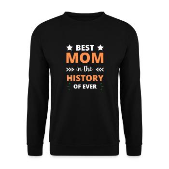 Best Mom In The History Of Ever - Mother Day - Mom - Unisex Sweatshirt - black - Front - Alina (178cm) & Michal (187cm)