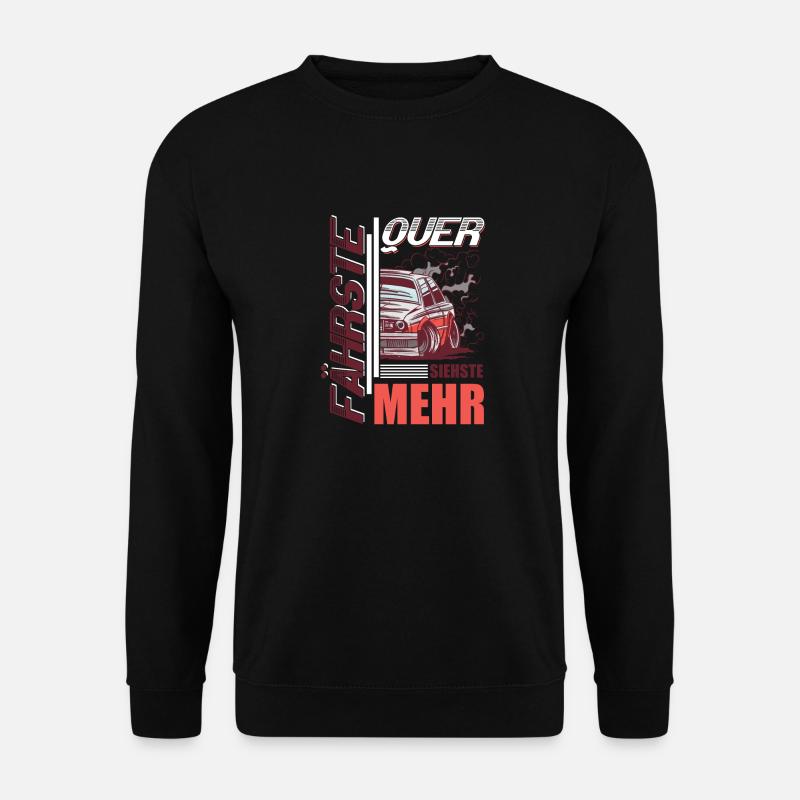 Fährste Quer siehste Mehr - Unisex Pullover - Schwarz