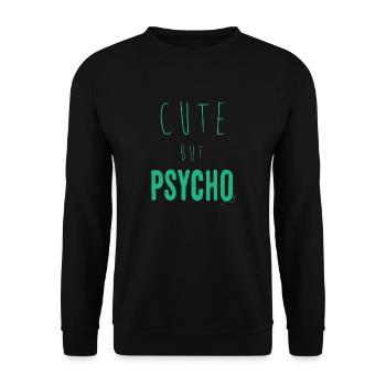 Dicton ironique - CUTE mais PSYCHO - Sweat-shirt Unisexe - noir - Devant - Alina (178cm) & Michal (187cm)