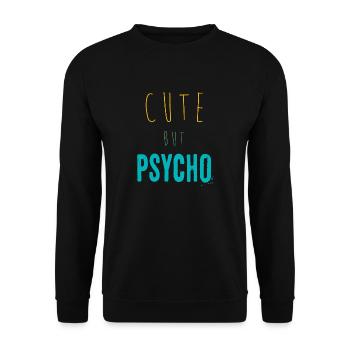 Dicton ironique - CUTE mais PSYCHO - Sweat-shirt Unisexe - noir - Devant - Alina (178cm) & Michal (187cm)