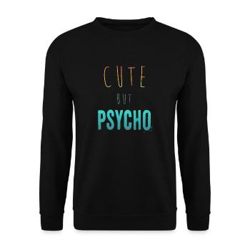 Dicton ironique - CUTE mais PSYCHO - Sweat-shirt Unisexe - noir - Devant - Alina (178cm) & Michal (187cm)