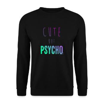 Dicton ironique - CUTE mais PSYCHO - Sweat-shirt Unisexe - noir - Devant - Alina (178cm) & Michal (187cm)