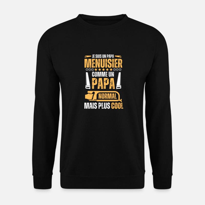 Papa Menuisier très cool - Sweat-shirt Unisexe - noir