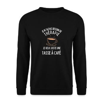 Pas de thérapie j'ai juste besoin café - Sweat-shirt Unisexe - noir - Devant - Alina (178cm) & Michal (187cm)