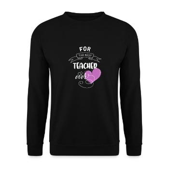 For the best teacher ever - Unisex Sweatshirt - black - Front - Alina (178cm) & Michal (187cm)
