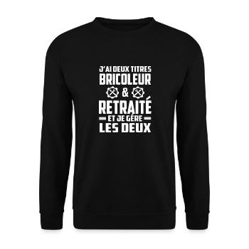 Jai deux titres bricoleur retraité je gère les deu - Sweat-shirt Unisexe - noir - Devant - Alina (178cm) & Michal (187cm)