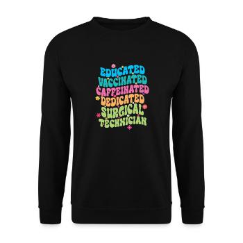 Educated Vaccinated Caffeinated Dedicated Surgical - Unisex Sweatshirt - black - Front - Alina (178cm) & Michal (187cm)