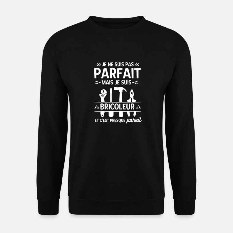 Bricoleur parfait 4 - Sweat-shirt Unisexe - noir