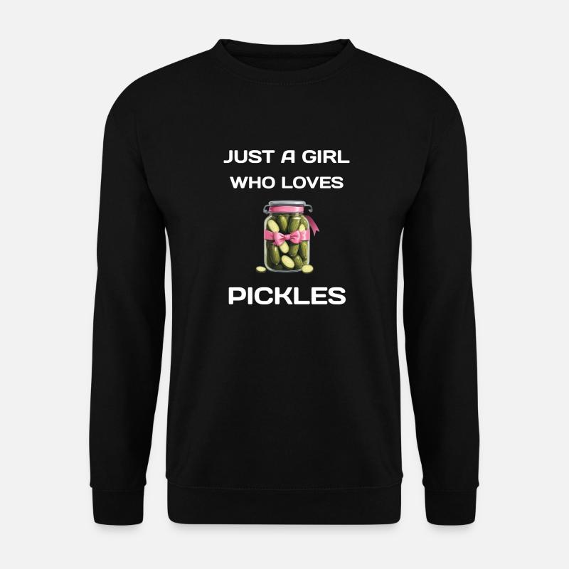 Just A Girl Who Loves Pickles - Pickle Lover - Unisex Pullover - Schwarz