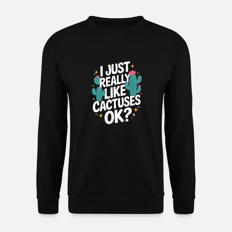 Cactus Cacti Desert Plant - Unisex Sweatshirt - black