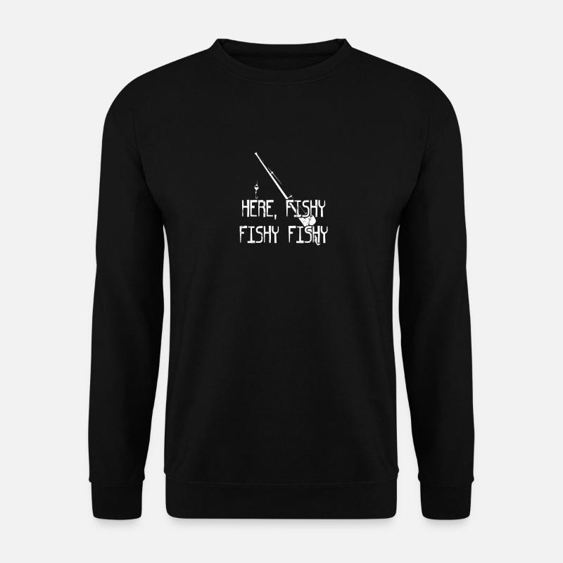 HERE FISHY FISHY FISHY - Unisex Sweatshirt - black