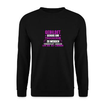 Gebildt und verrückt. Truckerin Geschenk Shirt - Unisex Pullover - Schwarz - Vorne - Alina (178cm) & Michal (187cm)
