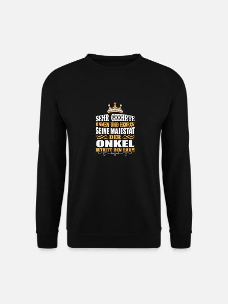 ONKEL Majestät betritt den Raum Geschenk - Unisex Pullover - Schwarz
