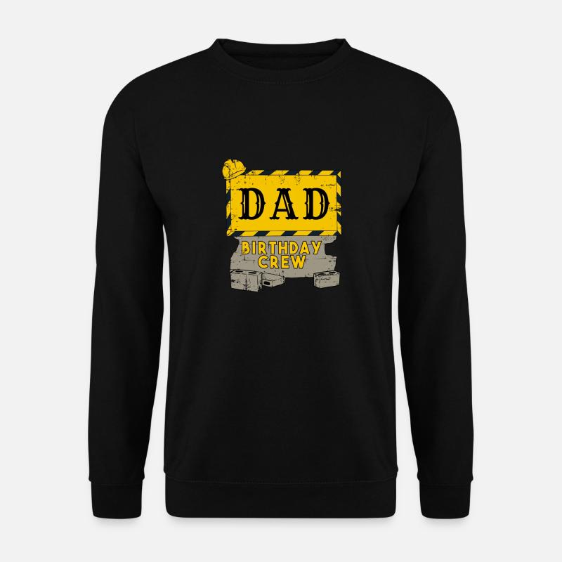 Daddy Father Birthday Team Construction Construction Site - Unisex Sweatshirt - black
