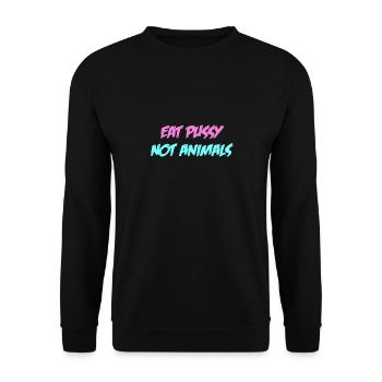 Eat Pussy Not Animals - Unisex Sweatshirt - black - Front - Alina (178cm) & Michal (187cm)