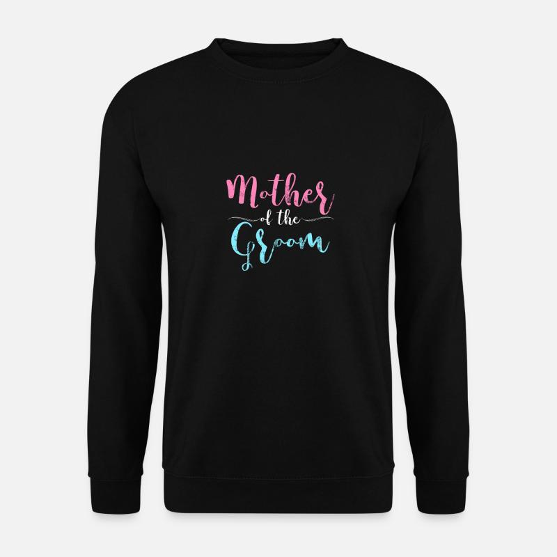 Mutter des Bräutigam Hochzeit Junggesellinnen Mama - Unisex Pullover - Schwarz