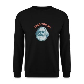 Told you so gift Karl Marx Marxism Chemnitz - Unisex Sweatshirt - black - Front - Alina (178cm) & Michal (187cm)