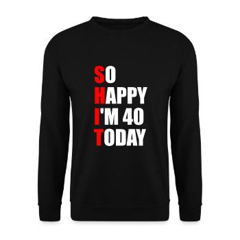 Si heureux que j’ai 40 ans aujourd’hui - 40e anniversaire - Sweat-shirt Unisexe - noir - Devant - Alina (178cm) & Michal (187cm)