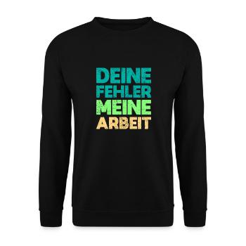 Deine Fehler, Meine Arbeit - Unisex Pullover - Schwarz - Vorne - Alina (178cm) & Michal (187cm)