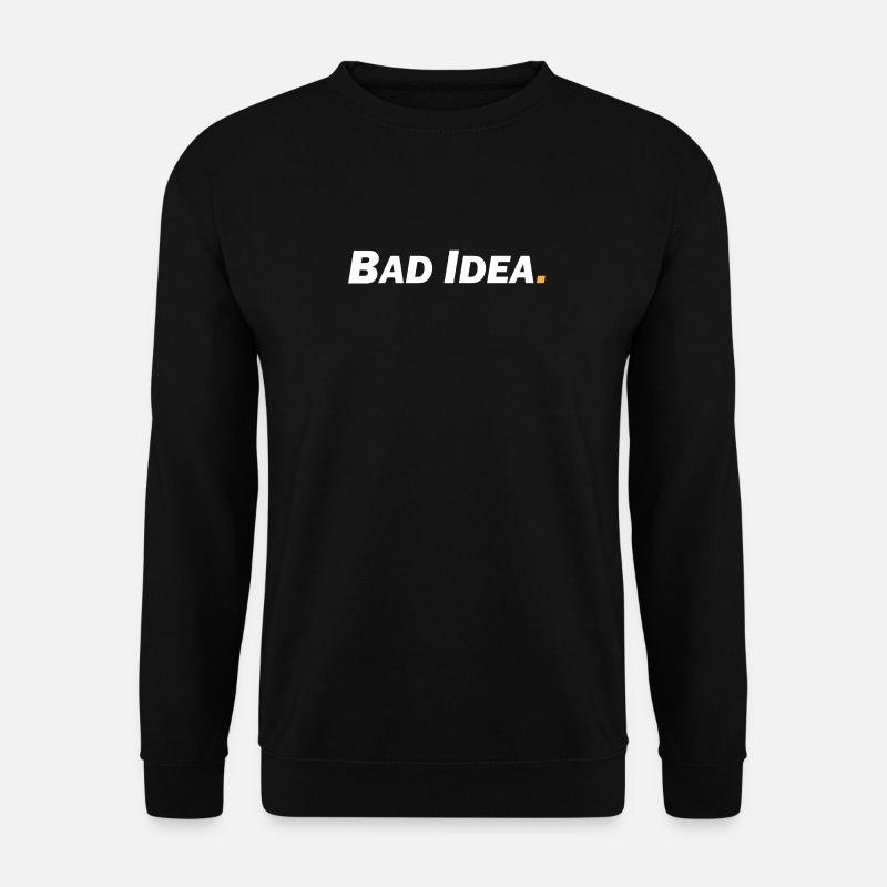 Bad Idea - Unisex Pullover - Schwarz