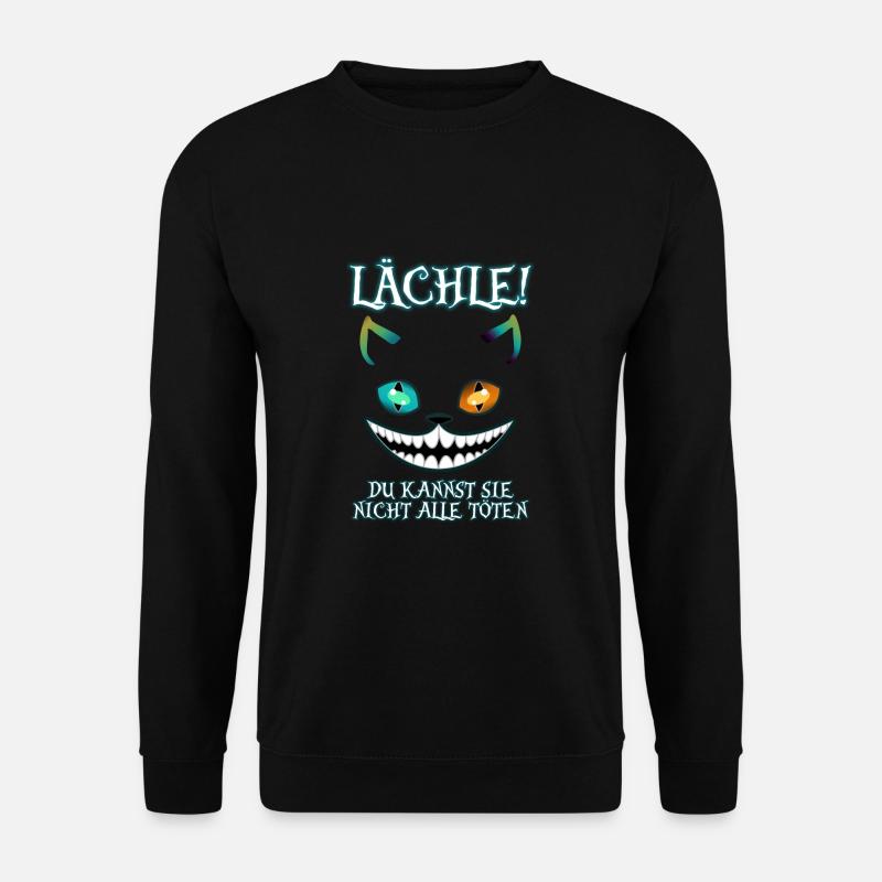 Lächle du Kannst Sie Nicht alle töten - Unisex Pullover - Schwarz