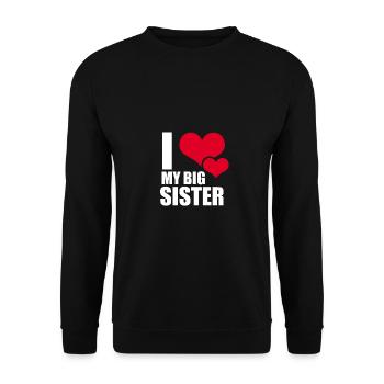 I love my big sister - I love my sister - Unisex Sweatshirt - black - Front - Alina (178cm) & Michal (187cm)