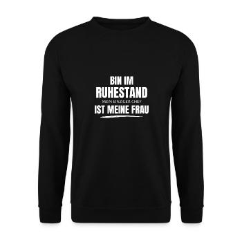 Bin im Ruhestand Rente Lustig Ehefrau - Unisex Pullover - Schwarz - Vorne - Alina (178cm) & Michal (187cm)
