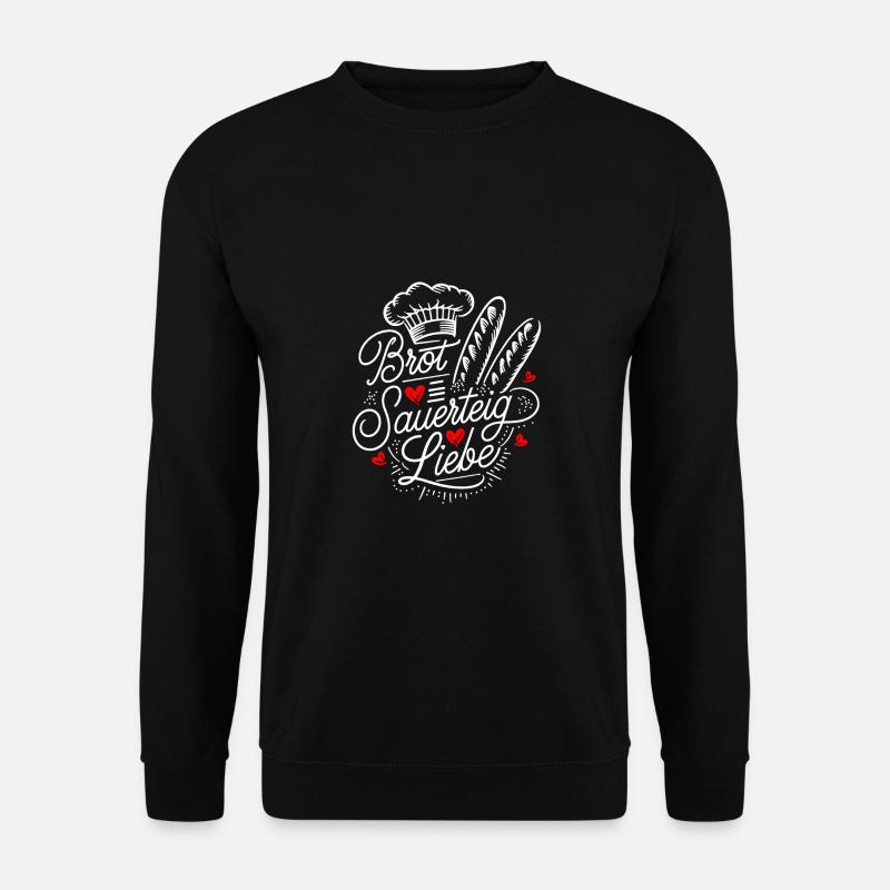 Backen ist Sauerteig und Liebe - Unisex Pullover - Schwarz