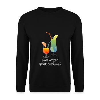 Spare water, drink cocktails! - Unisex Sweatshirt - black - Front - Alina (178cm) & Michal (187cm)