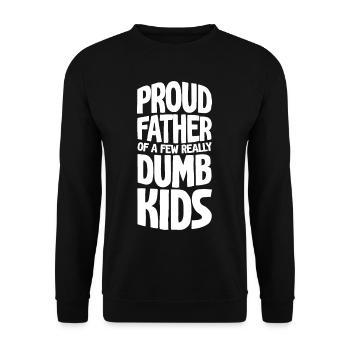 Proud Father Of A Few Really Dumb Kids 4 - Unisex Sweatshirt - black - Front - Alina (178cm) & Michal (187cm)