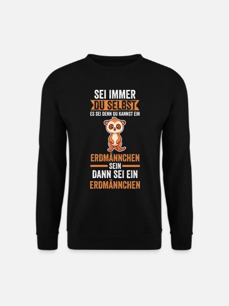 Sei immer du selbst Erdmännchen - Unisex Pullover - Schwarz