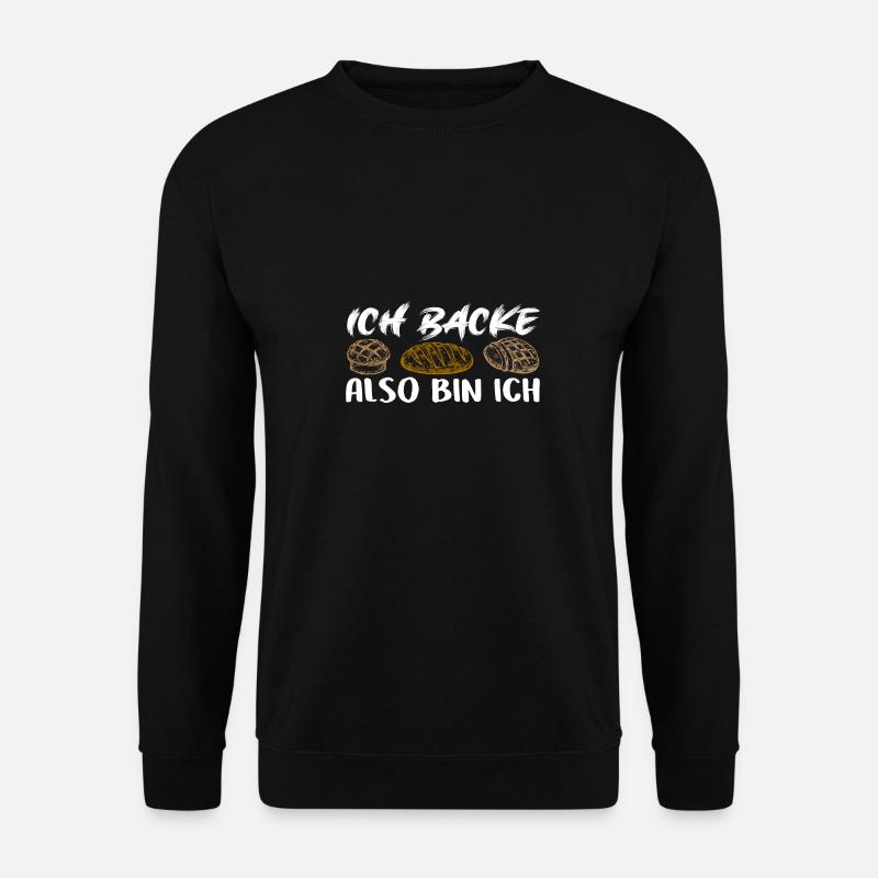Ich backe also bin ich - Backen mein Hobby - Unisex Pullover - Schwarz